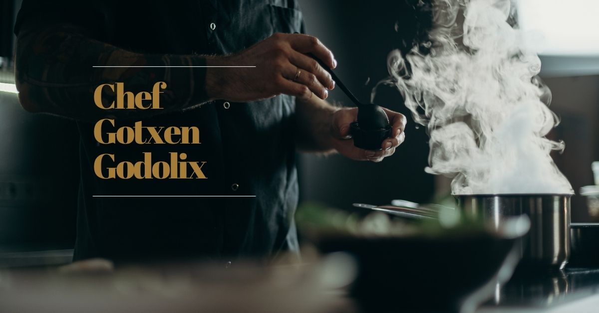 Chef Gotxen Godolix
