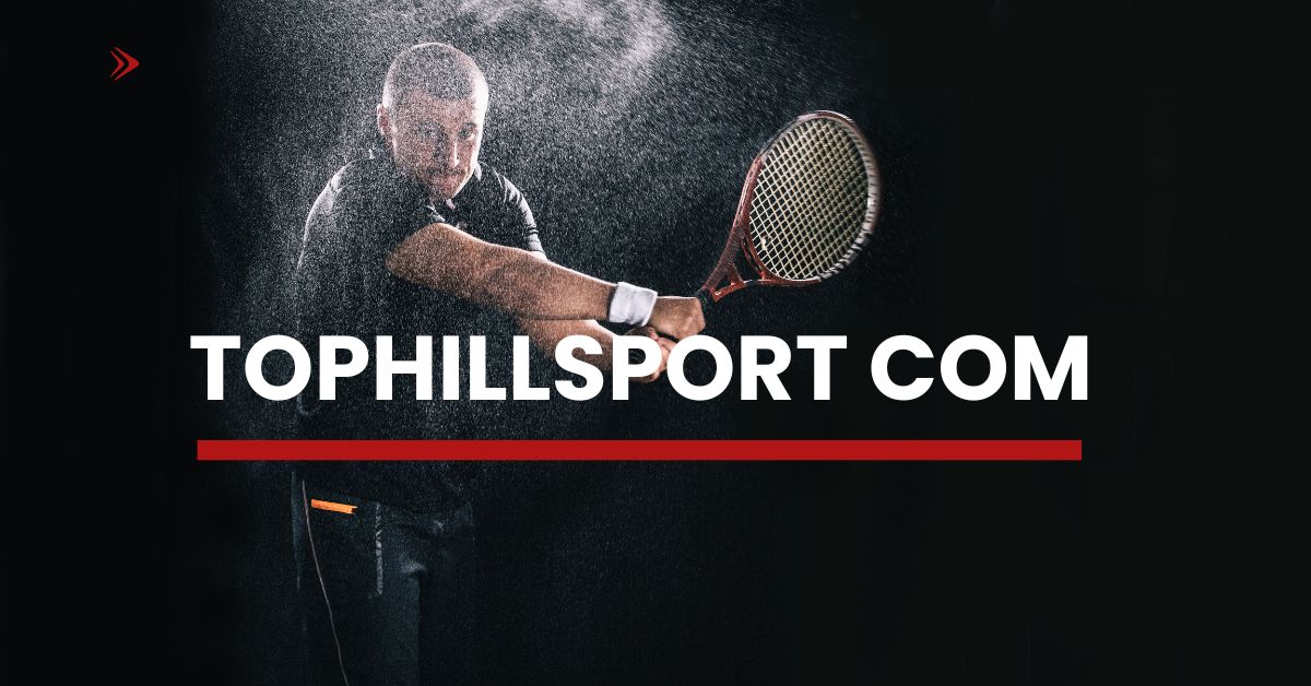 Tophillsport com